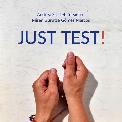 Just Test! -  Andrea Scarlet Cursiefen,  Miren Gurutze G&oacute;mez Marcos