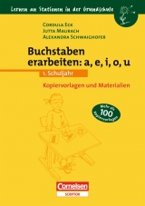 Lernen an Stationen in der Grundschule - Bisherige Ausgabe / 1. Schuljahr - Buchstaben erarbeiten: a, e, i, o, u - Cordula Eck, Jutta Maurach, Alexandra Schwaighofer