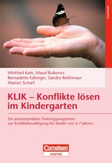 KLIK - Konflikte lösen im Kindergarten - Bukovics, Maud; Edtinger, Bernadette; Kain, Winfried; Reithmayr, Sandra; Scharf, Marion