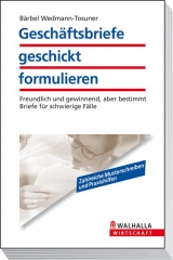Gesch&auml;ftsbriefe geschickt formulieren - B&auml;rbel Wedmann-Tosuner
