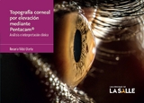 Topograf&iacute;a corneal por elevaci&oacute;n mediante Pentacam&reg; -  Rosario Vidal Olarte