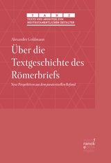 &Uuml;ber die Textgeschichte des R&ouml;merbriefs - Alexander Goldmann
