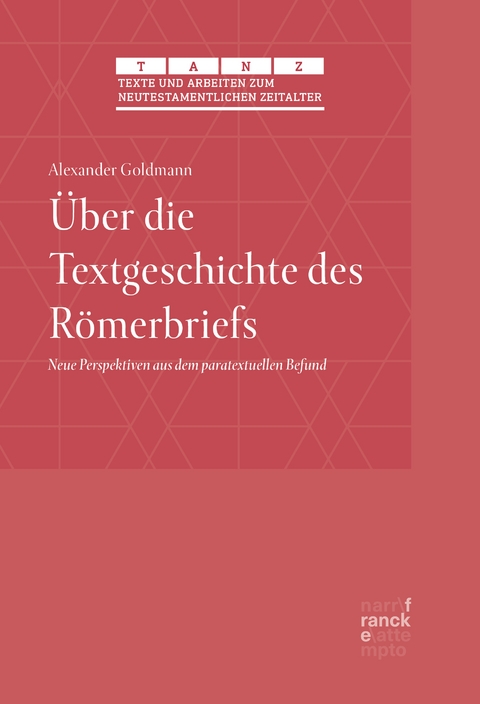 &Uuml;ber die Textgeschichte des R&ouml;merbriefs - Alexander Goldmann