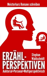 ERZ&Auml;HLPERSPEKTIVEN: Auktorial, personal, multiperspektivisch - Stephan Waldscheidt