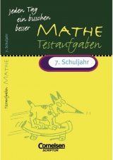Jeden Tag ein bisschen besser. Mathematik / 7. Schuljahr - Testaufgaben mit eingeheftetem L&ouml;sungsteil (16 S.) - Jochen Kreusch