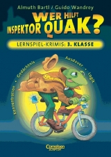 Lernspielkrimi f&uuml;r Grundschulkinder / 3. Schuljahr - Wer hilft Inspektor Quak? - Almuth Bartl, Guido Wandrey