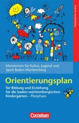 Bildungs- und Erziehungspläne / Orientierungsplan für Bildung und Erziehung für die baden-württembergischen Kindergärten - 