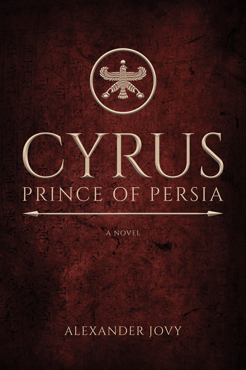 Cyrus, Prince of Persia: A Novel -  Alexander Jovy