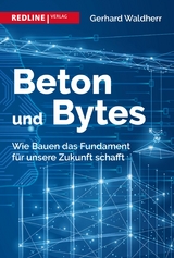 Beton und Bytes -  Gerhard Waldherr