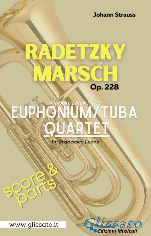 Euphonium / Tuba Quartet "Radetzky Marsch" by Strauss (score & set of parts) - Francesco LEONE, Johann Strauss