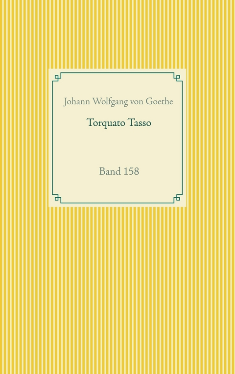 Torquato Tasso - Johann Wolfgang von Goethe