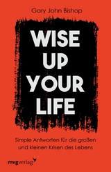 Wise up your life -  Gary John Bishop