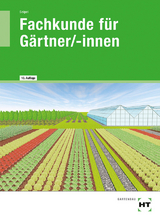 Fachkunde f&uuml;r G&auml;rtner/-innen - Holger Seipel