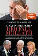 Staatsverbrechen - der Fall Mollath -  Wilhelm Schl&ouml;tterer