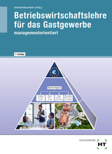 Betriebswirtschaftslehre f&uuml;r das Gastgewerbe - Harald Dettmer, Arnold Czwikla, Sabrina Dettmer, Dieter Finck, Thomas Hausmann, Petra Hieke, Elisabeth K&ouml;hnke, Mathias Meilwes, Helmut Meisl, Peter Posluschny, Sandra Warden