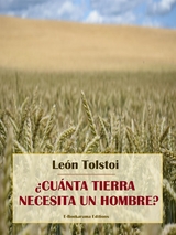 &iquest;Cu&aacute;nta tierra necesita un hombre? - Le&oacute;n Tolstoi