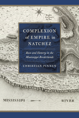 Complexion of Empire in Natchez - Christian Pinnen