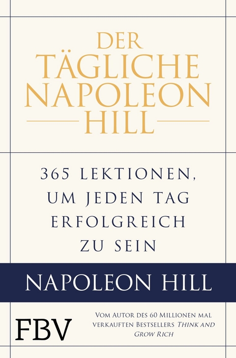Der t&auml;gliche Napoleon Hill - Napoleon Hill, W. Clement Stone, Michael J. Ritt, Samuel A.(A19 Cypert