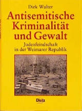 Antisemitische Kriminalit&auml;t und Gewalt - Dirk Walter