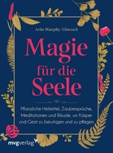 Magie f&uuml;r die Seele -  Arin Murphy-Hiscock