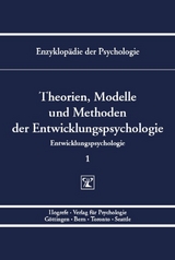 Theorien, Modelle und Methoden der Entwicklungspsychologie - 
