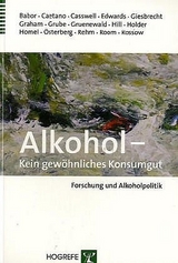 Alkohol – Kein gewöhnliches Konsumgut - Thomas Babor, Raul Caetano, Sally Casswell, Griffith Edwards, Norman Giesbrecht, Kathryn Graham, Joel Grube, Paul Gruenewald, Linda Hill, Harold Holder, Ross Homel, Esa Österberg, Jürgen Rehm, Robin Room, Ingeborg Rossow