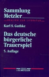 Das deutsche b&uuml;rgerliche Trauerspiel - Karl S Guthke
