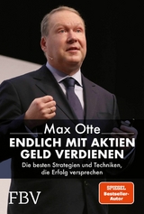 Endlich mit Aktien Geld verdienen -  Max Otte