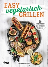 Easy vegetarisch grillen -  Patrick Rosenthal