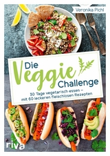 Die Veggie-Challenge -  Veronika Pichl