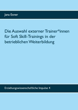 Die Auswahl externer Trainer*innen für Soft Skill-Trainings in der betrieblichen Weiterbildung - Jana Exner