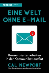 Eine Welt ohne E-Mail -  Cal Newport