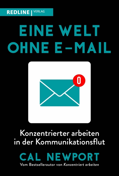 Eine Welt ohne E-Mail -  Cal Newport