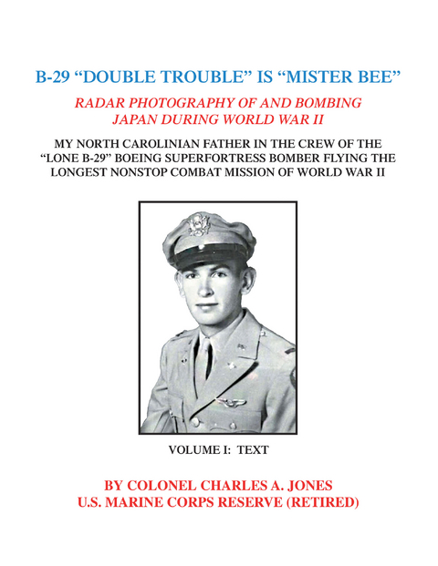 B-29 &ldquo;Double Trouble&rdquo; Is &ldquo;Mister Bee&rdquo; - Colonel Charles A. Jones