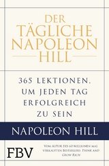 Der t&auml;gliche Napoleon Hill - Napoleon Hill, W. Clement Stone, Michael J. Ritt, Samuel A.(A19 Cypert