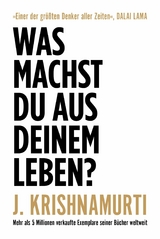 Was machst du aus deinem Leben? -  Jiddu Krishnamurti
