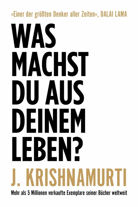 Was machst du aus deinem Leben? -  Jiddu Krishnamurti