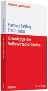 Grundz&uuml;ge der Volkswirtschaftslehre - Hartwig Bartling, Franz Luzius