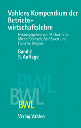 Vahlens Kompendium der Betriebswirtschaftslehre Bd. 2 - Bitz, Michael; Domsch, Michel; Ewert, Ralf; Wagner, Franz W.