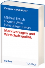 Marktversagen und Wirtschaftspolitik - Fritsch, Michael; Wein, Thomas; Ewers, Hans-Jürgen