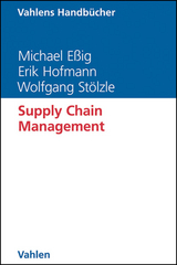 Supply Chain Management - Michael E&szlig;ig, Erik Hofmann, Wolfgang St&ouml;lzle