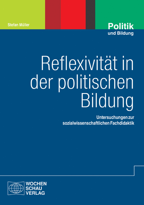 Reflexivit&auml;t in der politischen Bildung - Stefan M&uuml;ller