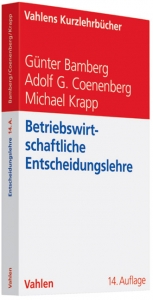 Betriebswirtschaftliche Entscheidungslehre - Bamberg, Günter; Coenenberg, Adolf Gerhard; Krapp, Michael