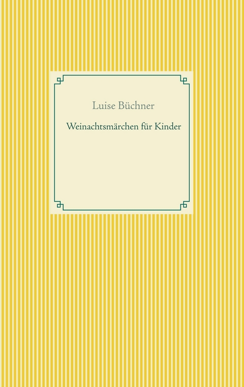 Weinachtsm&auml;rchen f&uuml;r Kinder - Luise B&uuml;chner
