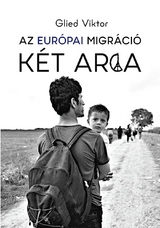 Az eur&oacute;pai migr&aacute;ci&oacute; k&eacute;t arca -  Glied Viktor