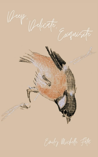 Deep, Delicate, Exquisite