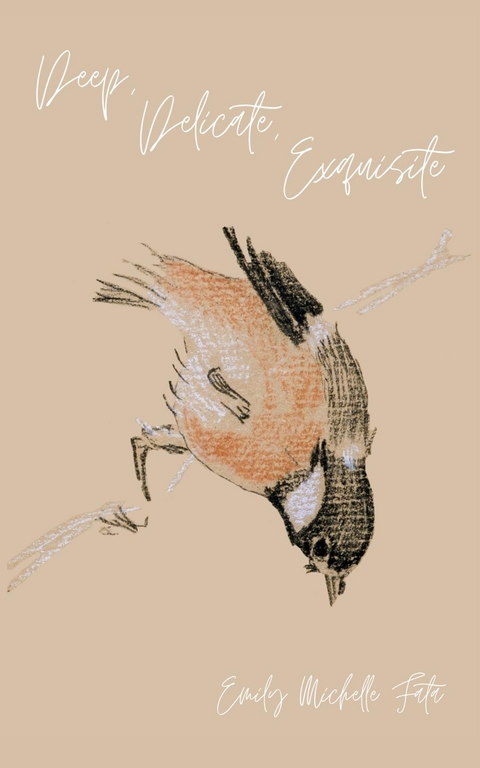 Deep, Delicate, Exquisite - Emily Michelle Fata