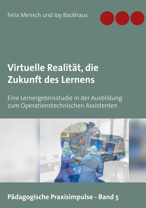 Virtuelle Realit&auml;t, die Zukunft des Lernens - Felix Mensch, Joy Backhaus