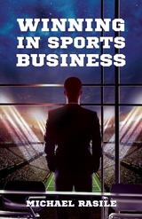 Winning in Sports Business - Michael Rasile