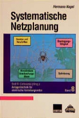 Anlagentechnik für elektrische Verteilungsnetze / Systematische Netzplanung - Hermann Nagel